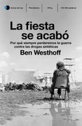 La Fiesta se Acabó: Por qué Siempre Perderemos la Guerra Contra las Drogas Sintéticas (Temas de Hoy)