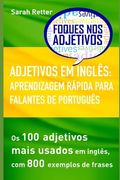 Adjetivos Em Inglês: APRENDIZAGEM RÁPIDA PARA FALANTES DE PORTUGUÊS: Os 100 adjetivos mais usados em inglês, com 800 exemplos de frases (en Portugués)