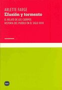 Efusion y Tormento. El Relato de los Cuerpos. Historia del Pueblo en el Siglo Xviii (Ebook)