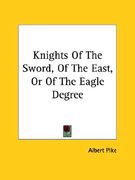 knights of the sword, of the east, or of the eagle degree