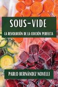 Sous-Vide: La Revolución de la Cocción Perfecta (in Spanish)