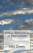 Moral Principles in Education (en Inglés)