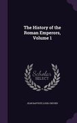 The History of the Roman Emperors, Volume 1 (en Inglés)