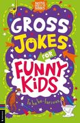 Gross Jokes for Funny Kids (en Inglés)