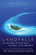 landfalls,on the edge of islam from zanzibar to the alhambra