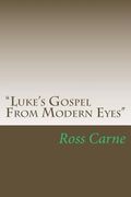 "Luke's Gospel From Modern Eyes"