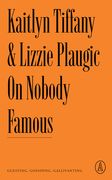 On Nobody Famous: Guesting, Gossiping, Gallivanting (en Inglés)