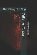 Officer Down: The Killing of a Cop (en Inglés)