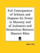 evil consequences of schisms and disputes for power in masonry and of jealousies and dissensions between masonic rites (en Inglés)