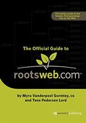 Official Guide to Rootsweb. Com (en Inglés)