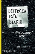 Destroza Este Diario en Cualquier Sitio - Keri Smith - Paidos