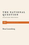 The National Question: Selected Writings by Rosa Luxemburg (en Inglés)
