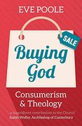 Buying God: Consumerism and Theology (en Inglés)