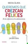 Queremos que Crezcan Felices: De la Infancia a la Adolescencia