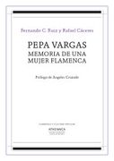 Pepa Vargas, memoria de una mujer flamenca