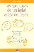 Las Aventuras de un Bebé Antes de Nacer: Nueve Meses Llenos de Sorpresas (Libros Ilustrados)