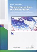 Sistemas de Partidos en América Latina: Causas y Consecuencias de su Equilibrio Inestable (Autores, Textos y Temas. Globalizaciones)