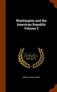 Washington and the American Republic Volume 2 (en Inglés)