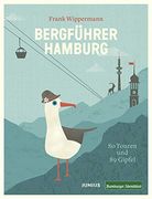 Bergführer Hamburg: 80 Touren und 89 Gipfel (in German)