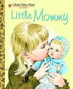 Lgb Little Mommy (Little Golden Books) (en Inglés)