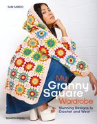 My Granny Square Wardrobe: Stunning Designs to Crochet and Wear (en Inglés)