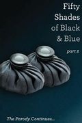 Fifty Shades of Black and Blue: Part 2: a parody (en Inglés)