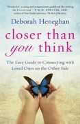 closer than you think: the easy guide to connecting with loved ones on the other side (en Inglés)