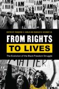 From Rights to Lives: The Evolution of the Black Freedom Struggle (en Inglés)