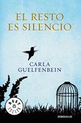 El Resto es Silencio - Carla Guelfenbein - Debolsillo