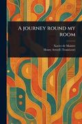 A Journey Round my Room