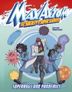 Superbugs and Pandemics: A max Axiom Super Scientist Adventure (Graphic Science: Max Axiom and the Society of Super Scientists) (en Inglés)