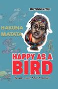 Happy as a Bird: More than 24 Poems & Short Stories! (en Inglés)