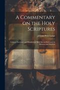 A Commentary on the Holy Scriptures: Critical, Doctrinal, and Homiletical, With Special Reference to Ministers and Students (en Inglés)