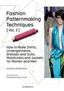Fashion Patternmaking Techniques Vol. 2: Women/Men. How to Make Shirts, Undergarments, Dresses and Suits, Waistcoats, Men's Jackets (en Inglés)