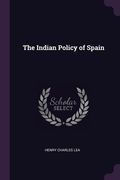 The Indian Policy of Spain (en Inglés)