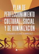 PLAN DE PERFECCIONAMIENTO CULTURAL, SOCIAL Y DE HUMANIZACIÓN