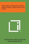 The Most Pleasant and Delectable Questions of Love (en Inglés)