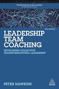 Leadership Team Coaching: Developing Collective Transformational Leadership (en Inglés)
