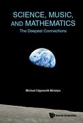 Science, Music, and Mathematics: The Deepest Connections (en Inglés)