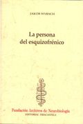 La Persona del Esquizofrénico (Historia y Teoría de la Psiquiatría i)