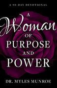 A Woman of Purpose and Power: A 90-Day Devotional (en Inglés)