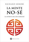 La Mente No-Sé: El Espíritu del zen Coreano