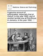 a   genuine account of earthquakes, especially that at oxford, in the year 1695; and of another terrible one at port-royal, in jamaica, in the year 16