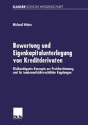 Bewertung und Eigenkapitalunterlegung von Kreditderivaten: Risikoadäquate Konzepte zur Preisbestimmung und für bankenaufsichtsrechtliche Regelungen (German Edition)