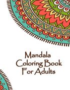 Mandala Coloring Book For Adults: Valentines Mandalas Hand Drawn Coloring Book for Adults, valentines day coloring books for adults, mandala coloring (en Inglés)