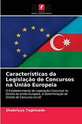 Características da Legislação de Concursos na União Europeia: O Estabelecimento de Legislação Concursal no Direito da União Europeia, a Determinação do Direito de Concurso na ue (en Portugués)