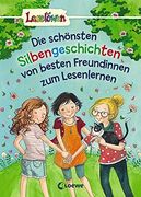 Leselöwen - das Original - die Schönsten Silbengeschichten von Besten Freundinnen zum Lesenlernen (in German)