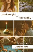 Broken Girl vs Fix-It boy (Forever Love)