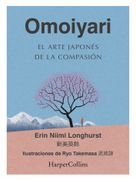 Omoiyari. El Arte Japones de la Compasion