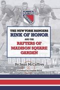 The New York Rangers Rink of Honor and the Rafters of Madison Square Garden (en Inglés)